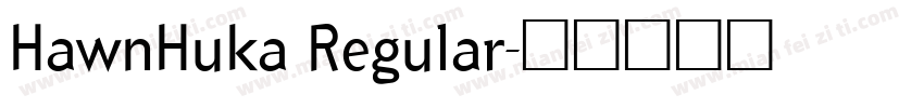 HawnHuka Regular字体转换